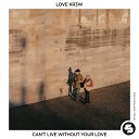 Love Kr3w - Can t Live Without Your Love Extended Mix