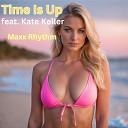 Maxx Rhythm feat Kate Keller - Time Is Up