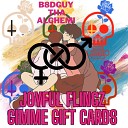 B8dguy tha alchemi - Joyful Flingz Gimme Gift Cards