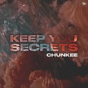 Chunkee - Keep You Secrets