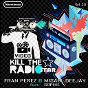 Misael Deejay Fran perez feat Sophie - Video Kill the Radio Star