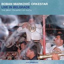 Boban Markovic Orkestar - Ederlezi