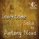 Antony Nova - Inventame Salsa