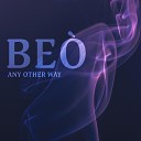 Be - Any Other Way Instrumental Version