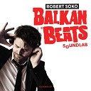 Gypsy Hill - Balkan Beast Robert Soko Remix