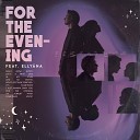 AJAY feat ELLY NA - For the Evening