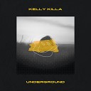 Kelly Killa - Underground