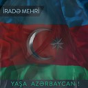 Irade Mehri - Yasa Azerbaycan