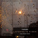 Yakuro - Listening to a Rain Yanik Project Remix