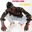 Extra Love feat VaoMax - I m Sorry