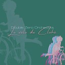Double Zero Orchestra Steven Garreda - Le ve lo de Clohe