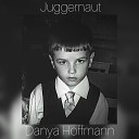 Danya Hoffmann - Juggernaut