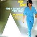 Peter Kent - Take A Ride On The Peace Train