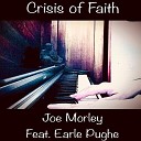 Joe Morley feat Earle Pughe - Crisis of Faith feat Earle Pughe
