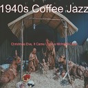 1940s Coffee Jazz - Family Christmas Ding Dong Merrily on High