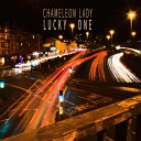 Chameleon Lady - Lucky One