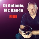 DJ Antonio and MC VAN4O feat T - Fire Extended Mix club music