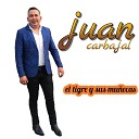 Juan Carbajal - El Tigre y Sus Mu ecas