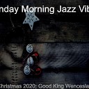 Sunday Morning Jazz Vibes - Virtual Christmas Auld Lang Syne