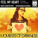 Moments of Darkness - Feel My Heart Tim Besamusca Remix