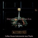 Coffee House Instrumental Jazz Playlis - Christmas 2020 Silent Night