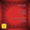 HappyAlex - Fly Core Club Mix