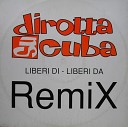 DIROTTA SU CUBA - Liberi Di Liberi Da Swing Club Mix