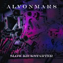Alvonmars - Slow Kickstarter