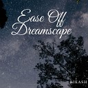 Bikash - Ease Off Dreamscape