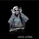 Kieren Luke - Lexus Luther