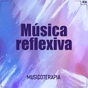 Musicoterapia - Calma Tu Mente
