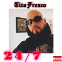 Tito Frezco - 24 7
