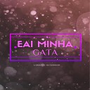 DJ BRUXO MPC feat Mc Foguinho SP - EAI MINHA GATA
