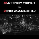Matthew Fisher feat Pino Manilo DJ - Moontek Extended Mix