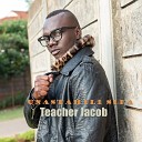Teacher Jacob - Unastahili Sifa