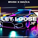 b1vck DAVKA - Let Loose