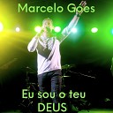 Marcelo Goes - Eu Sou o Teu Deus