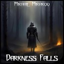 Mikhail Mirakov - Darkness Falls