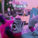 Pink Dog - XV