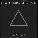 DJ Artush feat Seda - Pnjlik Mnjlik Remix