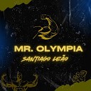 Santiago Le o feat Iceton - Mr Olympia