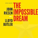 John Riesen Lloyd Butler feat Mitch Leigh - The Impossible Dream