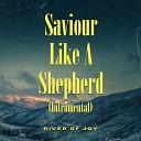 River Of Joy - Saviour Like A Shepherd Instrumental