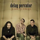 Delay Percutor feat Joaqu n Calder n Alejandro… - Cinco Piezas