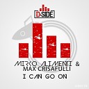 Mirko Alimenti Max Crisafulli - I Can Go On Original Mix