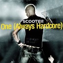 Scooter - One Always Hardcore Radio Edit