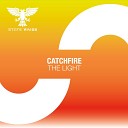Catchfire - The Light Extended Mix