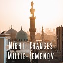 Millie Semenov - Night Changes