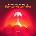 Struzhkin Vitto - Dream About You