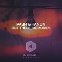 Pash Tanon - Out There Original Mix Edit